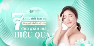 7 ngày thay đổi làn da: Bí quyết chăm sóc da đơn giản mà hiệu quả bí quyết chăm sóc da