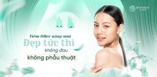 Tiêm filler nâng mũi: Đẹp tức thì, không đau, không phẫu thuật.
