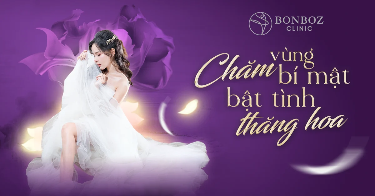 CHĂM VÙNG BÍ MẬT – BẬT TÌNH THĂNG HOA