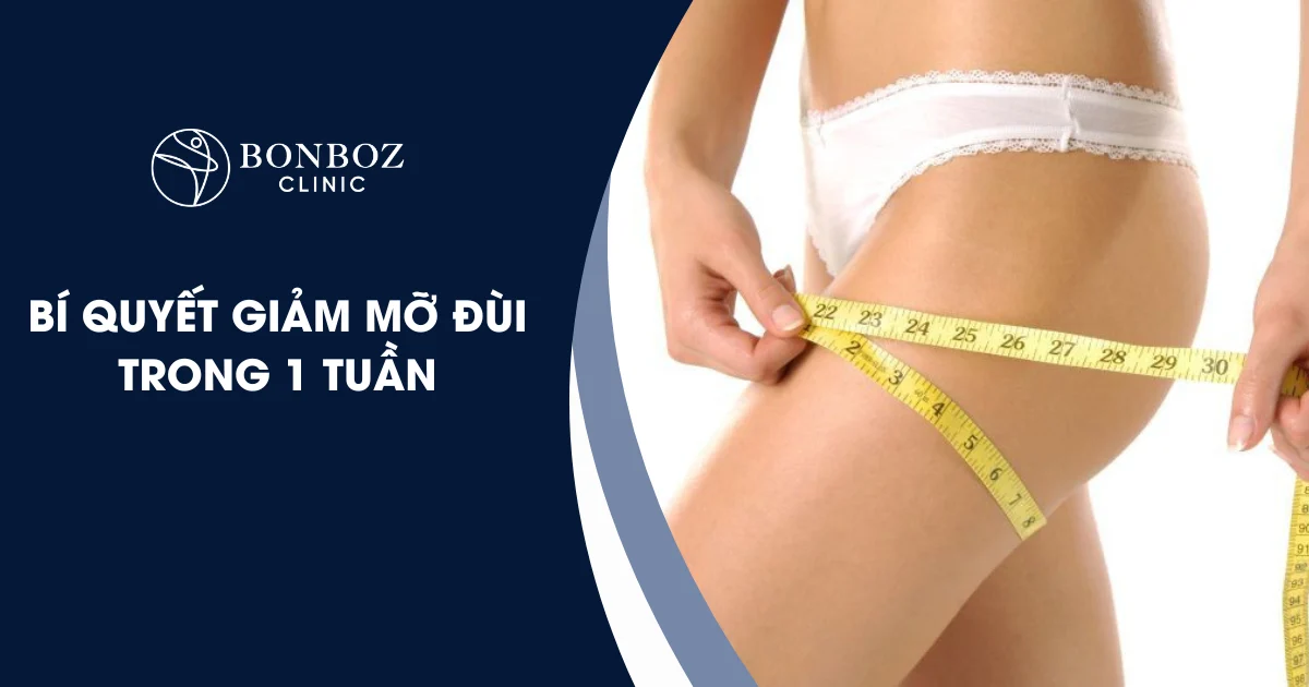 Bí quyết giảm mỡ đùi trong 1 tuần: Đùi thon gọn, tự tin hơn