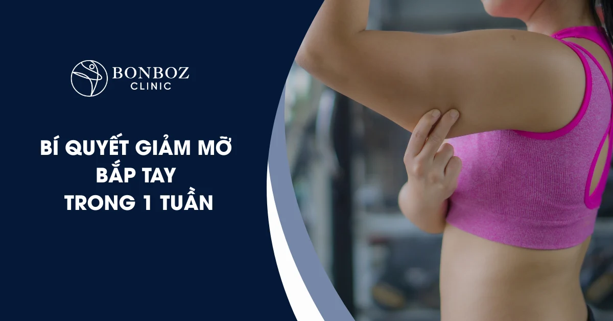 Bí quyết giảm mỡ bắp tay trong 1 tuần: Cánh tay thon gọn, tự tin khoe dáng