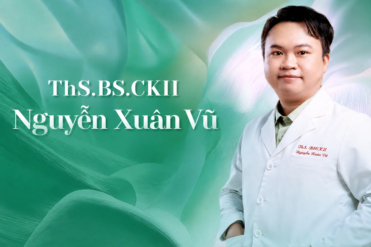 Thạc sĩ, Bác sĩ Chuyên khoa II Nguyễn Xuân Vũ Bác sĩ Nguyễn Xuân Vũ
